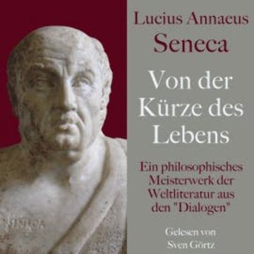 Lucius Annaeus Seneca: Von der Kürze des Lebens – De brevitate vitae audiobook, Lucius Annaeus Seneca
