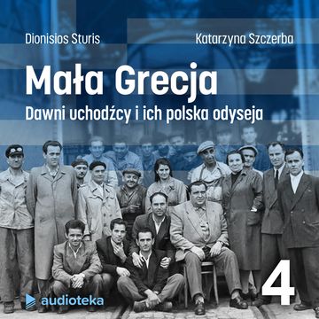 Mała Grecja. Odcinek 4: Jadą do nas uchodźcze dzieci audiobook, Dionisios Sturis, Katarzyna Szczerba