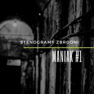 MANIAK #1 - kryminał, podcast, słuchowisko, antykryminał, Piotr Wielg
