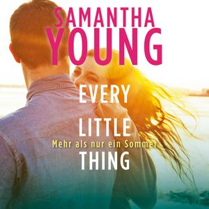 Mehr als nur ein Sommer - Every Little Thing (Hartwell-Love-Stories 2), Samantha Young
