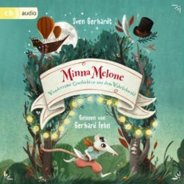 Minna Melone - Wundersame Geschichten aus dem Wahrlichwald audiobook, Sven Gerhardt