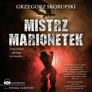 Mistrz marionetek, Grzegorz Skorupski