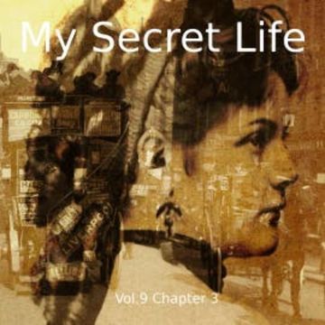 My Secret Life, Vol. 9 Chapter 3 audiobook, Dominic Crawford Collins