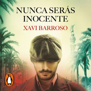 Nunca serás inocente, Xavi Barroso