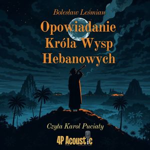 Opowiadania Króla wysp Hebanowych, Bolesław Leśmian