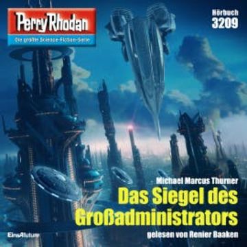 Perry Rhodan 3209: Das Siegel des Großadministrators audiobook, Michael Marcus Thurner