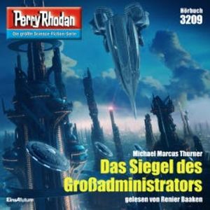 Perry Rhodan 3209: Das Siegel des Großadministrators, Michael Marcus Thurner
