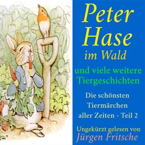 Peter Hase im Wald – und viele weitere Tiergeschichten, Various Artists