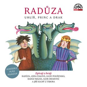 Radůza: Uhlíř, princ a drak, Radůza