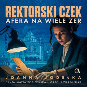 Rektorski czek. Afera na wiele zer, Joanna Jodełka