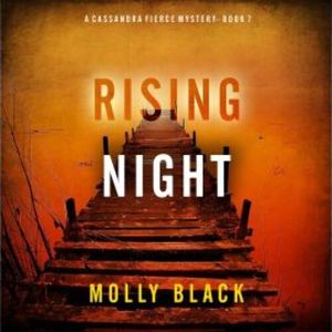 Rising Night (A Cassandra Fierce Suspense Thriller—Book Seven), Molly Black