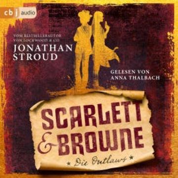 Scarlett & Browne - Die Outlaws audiobook, Jonathan Stroud