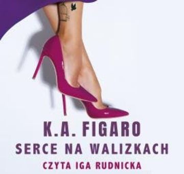 Serce na walizkach audiobook, K.A. Figaro
