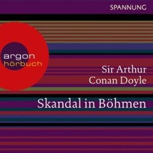 Skandal in Böhmen - Ein Sherlock Holmes Abenteuer, Arthur Conan Doyle