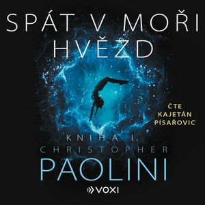 Spát v moři hvězd - Kniha I., Christopher Paolini