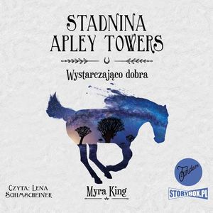 Stadnina Apley Towers. Tom 6. Wystarczająco dobra, Myra King