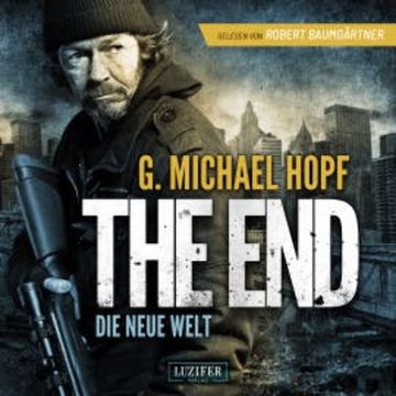 THE END - DIE NEUE WELT audiobook, G. Michael Hopf