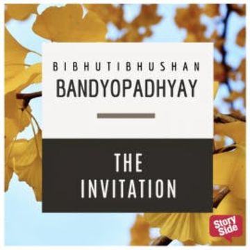 The Invitation audiobook, Bibhutibhushan Bandopadhyay