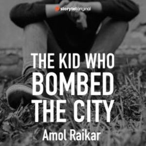 The Kid Who Bombed the City, Amol Raikar