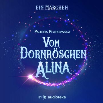 Vom Dornröschen Alina, Paulina Płatkowska