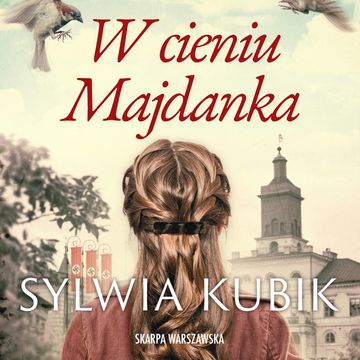 W cieniu Majdanka audiobook, Sylwia Kubik
