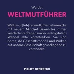Werdet Weltmutführer, Philipp Depiereux