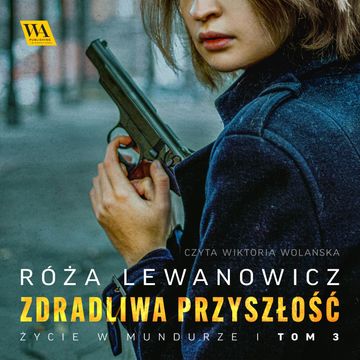 Zdradliwa przyszłość audiobook, Róża Lewanowicz
