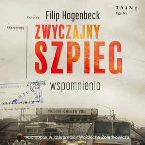 Zwyczajny szpieg. Wspomnienia. Tom 1, Filip Hagenbeck