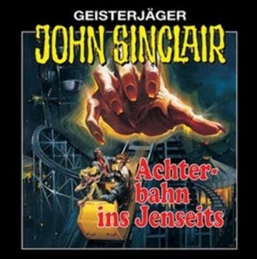Achterbahn ins Jenseits (John Sinclair 3 - Remastered) audiobook, Jason Dark