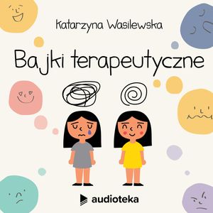 Bajki terapeutyczne, Katarzyna Wasilewska