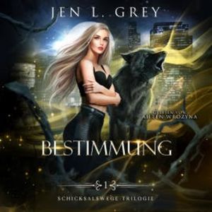 Bestimmung - Die Schicksalswege Trilogie - Fantasy Bestseller Hörbuch, Jen L. Grey