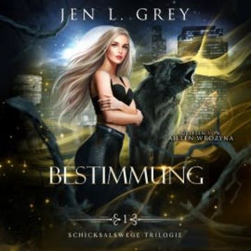 Bestimmung - Die Schicksalswege Trilogie - Fantasy Bestseller Hörbuch audiobook, Jen L. Grey