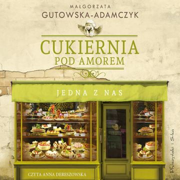 Cukiernia Pod Amorem. Jedna z nas audiobook, Małgorzata Gutowska-Adamczyk
