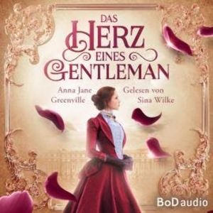 Das Herz eines Gentleman (Ungekürzt), Anna Jane Greenville