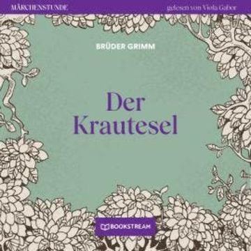 Der Krautesel - Märchenstunde, Folge 68 (Ungekürzt) audiobook, Brüder Grimm