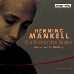 Die flüsternden Seelen (Die Afrika-Romane 7), Henning Mankell