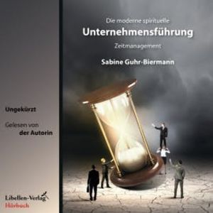 Die moderne spirituelle Unternehmensführung, Sabine Guhr-Biermann