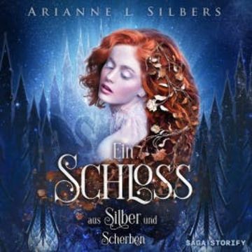 Ein Schloss aus Silber und Scherben audiobook, Arianne L. Silbers