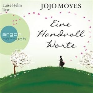 Eine Handvoll Worte (Ungekürzt), Jojo Moyes