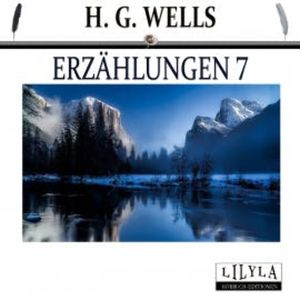Erzählungen 7, H. G. Wells