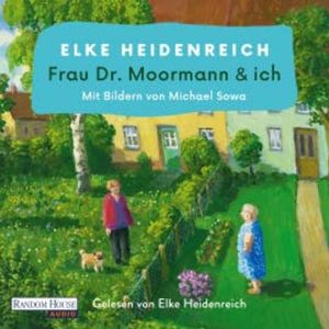 Frau Dr. Moormann & ich, Elke Heidenreich