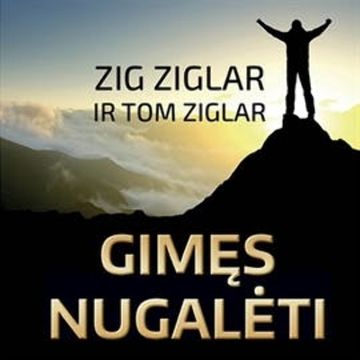 Gimęs Nugalėti audiobook, Tom Ziglar, Zig Ziglar