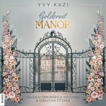 Goldcrest Manor - Velvet Meadows - Goldcrest Manor, Teil 1 (Ungekürzt) audiobook, Yvy Kazi