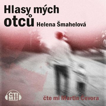 Hlasy mých otců audiobook, Helena Šmahelová