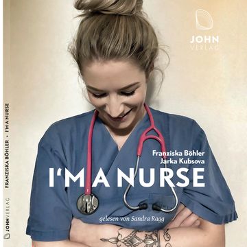 Im a Nurse audiobook, Franziska Böhler, Jarka Kubsova