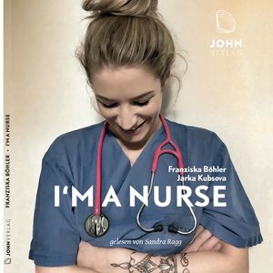Im a Nurse, Franziska Böhler, Jarka Kubsova