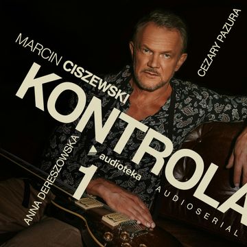 Kontrola. Odcinek 1 audiobook, Marcin Ciszewski