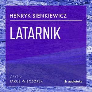 Latarnik, Henryk Sienkiewicz