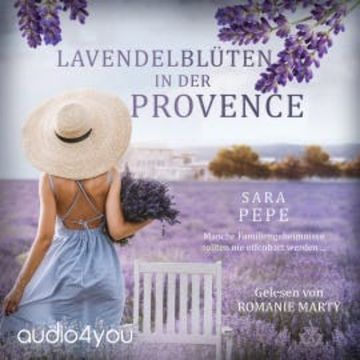 Lavendelblüten in der Provence audiobook, Sara Pepe