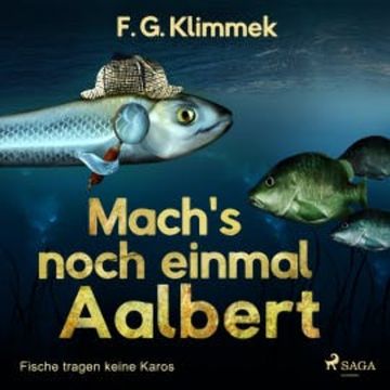 Mach's noch einmal Aalbert - Fische tragen keine Karos (Ungekürzt) audiobook, F. G. Klimmek